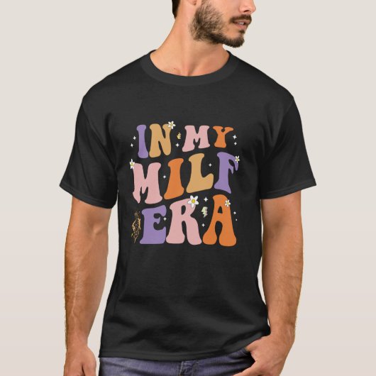 T-shirt Dans Mon Ère Milf (Devant)