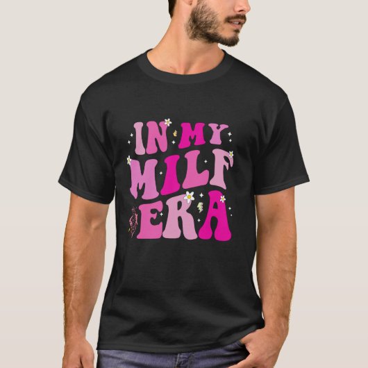 T-shirt Dans Mon Ère Milf (Devant)