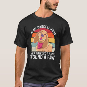 T-shirt Dans Mon Heure La Plus Sombre Quand J'Avais Besoin