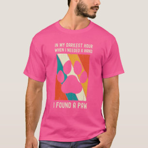 T-shirt Dans Mon Heure La Plus Sombre Quand J'Avais Besoin