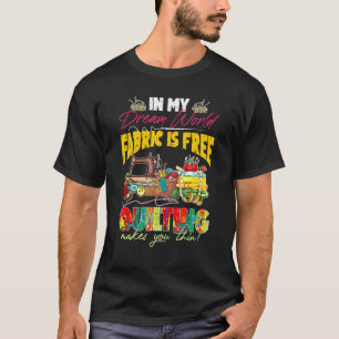 T-shirt Dans Mon Monde De Rêve Le Tissu Est Gratuit Le Pat