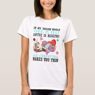 T-shirt Dans Mon Rêve World Yarn Est Libre Café Est Sain U