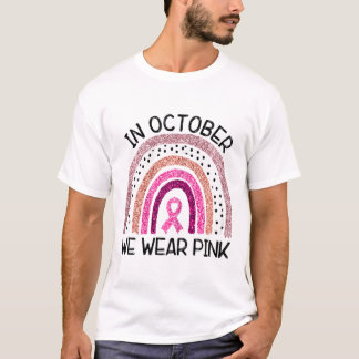 T-shirt Dans October We Wear Pink Breast Cancer Awareness