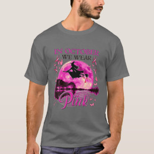 T-shirt Dans October We Wear Pink Ribbon Witch Halloween B