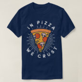 T-shirt Dans Pizza Nous Croûtons Cool Italien Nourriture L (Design devant)