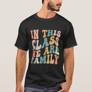 T-shirt Dans This Class We Are Family Back To School Groov