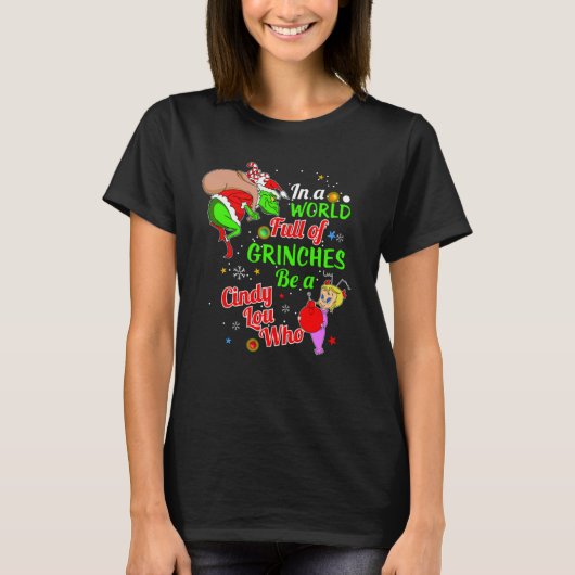 T-shirt Dans un monde de Grinches Soyez un Cindy-Lou qui (Devant)