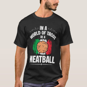 T-shirt dans un monde de tacos soyez un amant de boulettes
