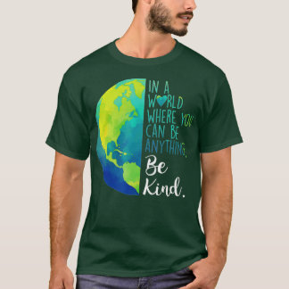 T-shirt Dans Un Monde Où L'On Peut Être N'Importe Quoi