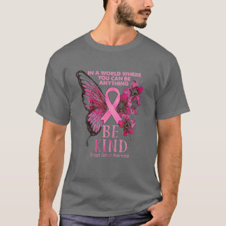 T-shirt Dans Un Monde Où L'On Peut Être N'Importe Quoi D'A