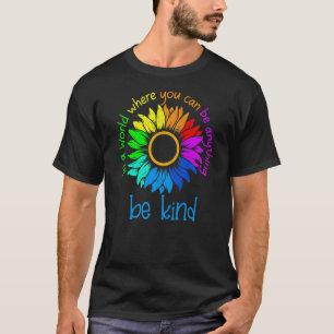 T-shirt Dans Un Monde Où L'On Peut Être N'Importe Quoi De