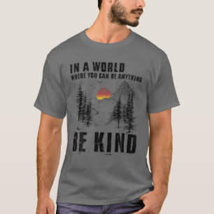 T-shirt Dans Un Monde Où Vous Pouvez Être N'Importe Quoi