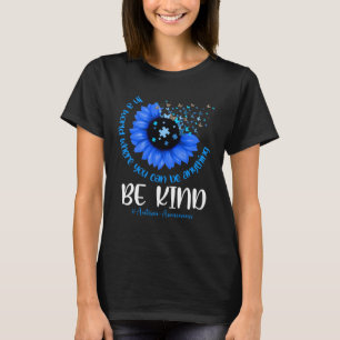 T-shirt Dans un monde où vous pouvez être n'importe quoi,