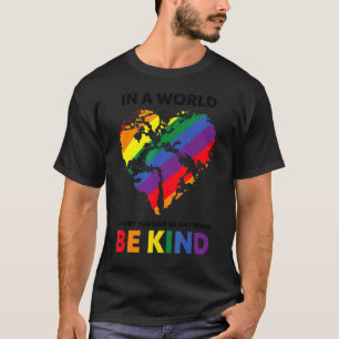 T-shirt Dans Un Monde Où Vous Pouvez Être N'Importe Quoi D