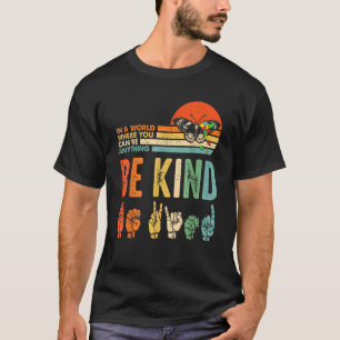 T-shirt Dans Un Monde Où Vous Pouvez Être N'Importe Quoi D