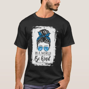 T-shirt Dans Un Monde Où Vous Pouvez Être N'Importe Quoi D