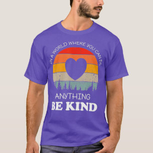 T-shirt Dans Un Monde Où Vous Pouvez Être N'Importe Quoi D