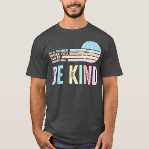 T-shirt Dans Un Monde Où Vous Pouvez Être N'Importe Quoi D