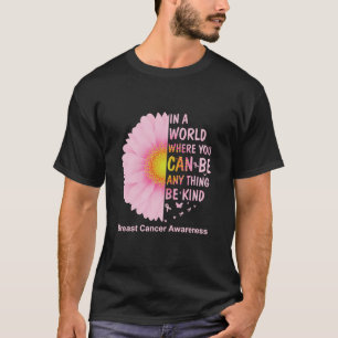 T-shirt Dans un monde où vous pouvez être n'importe quoi ê