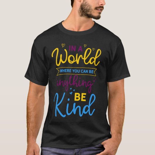 T-shirt Dans un monde où vous pouvez être quelque chose (Devant)