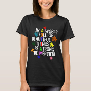 T-shirt Dans Un Monde Plein De Belles Choses Soyez Forts S