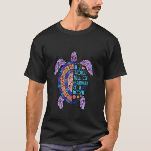 T-shirt Dans un monde plein de grand-mères soyez une mère 