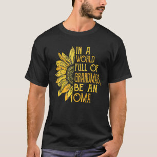 T-shirt Dans Un Monde Plein De Grandmas Be Oma Sunflower T