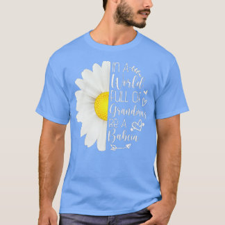 T-shirt Dans Un Monde Plein De Grandmas Soyez Un Bia Tourn