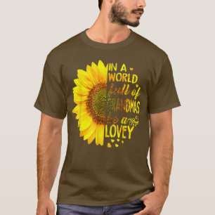 T-shirt Dans un monde plein de grands-mas être Lovey Sunfl
