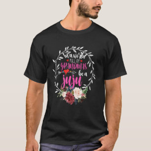 T-shirt Dans Un Monde Plein De Granmas Soyez Un Coeur Flor