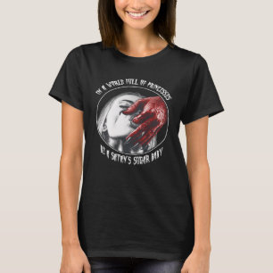 T-shirt Dans un monde plein de princesses Be A Satan s Sug