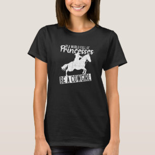T-shirt Dans Un Monde Plein De Princesses Soyez Une Cowgir