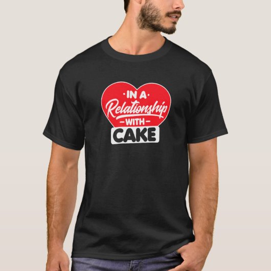 T-shirt Dans Une Relation Avec Gâteaux (Devant)