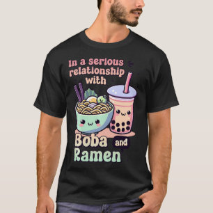 T-shirt Dans une relation sérieuse avec Boba et Ramen