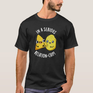 T-shirt Dans une relation sérieuse -chip Drôle de jeu de m