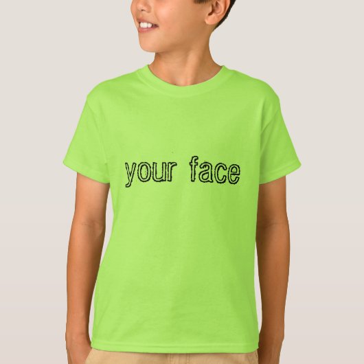 T-shirt dans votre visage (Devant)