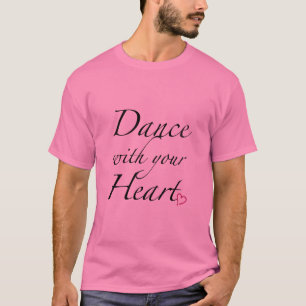 T-shirt Danse avec votre coeur