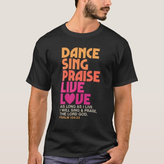 T-shirt Danse Chanter Louer Live Amour Danser Christian Me (Devant)