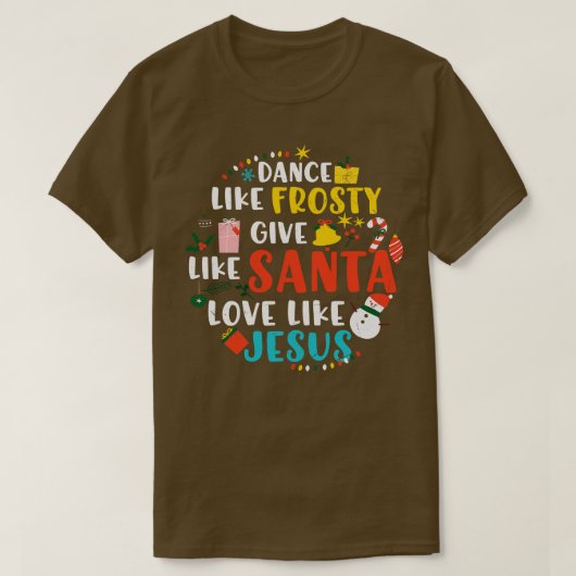 T-shirt Danse Comme Frosty Père Noël Aimer Jésus (Design devant)