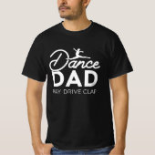 T-shirt Danse cool papa Paie Drive Clap Funky Ballet Danse (Devant)