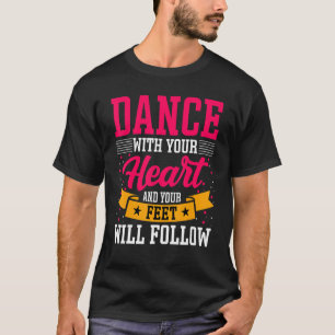 T-shirt Danse dansante avec votre coeur et vos pieds s'abî
