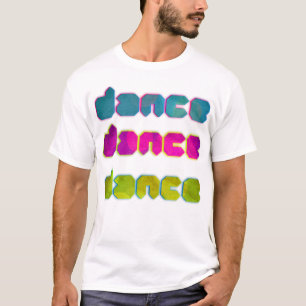 T-shirt danse, danse, danse