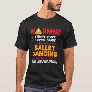 T-shirt Danse de ballet Danseuse Ballerina Joke Graphisme