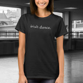 T-shirt danse irlandaise. - Irish Step Dance | Danseur irl