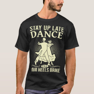 T-shirt Danse jusqu'à vos talons Brad Salle de bal Danse 6