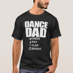 T-shirt Danse Papa Conduire Paie Clap Répéter Danser Drôle
