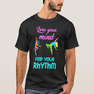 T-shirt Danse Perds la tête Trouve le rythme Passion Âme S