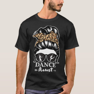 T-shirt Danse Tante Messy Bun Danseur de cheveux Tante Leo