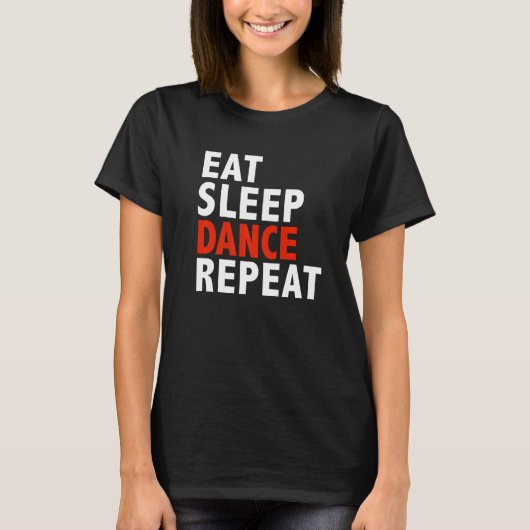 T-shirt Danser Dormir Danse Répéter Danser Ballet Danse (Devant)
