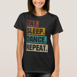 T-shirt Danser Dormir Répéter Danse Vintage Rétro Danse
